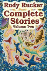 Complete Stories, Volume Two - RUCKER,  Rudy - 9780984758579