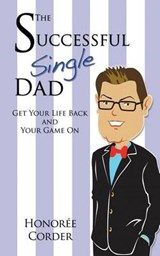 The Successful Single Dad - Honoree C Corder - 9780984796748