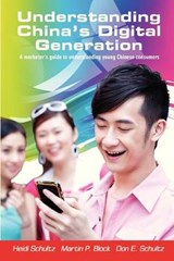 Understanding China's Digital Generation - Martin P Block Ph D ; Don E Schultz Ph D ; Heidi Schultz - 9780984875610