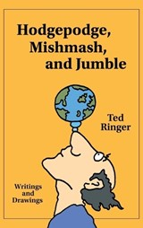 Hodgepodge, Mishmash, and Jumble - Ted Ringer - 9780984880737