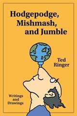 Hodgepodge, Mishmash, and Jumble - Ted Ringer - 9780984880744