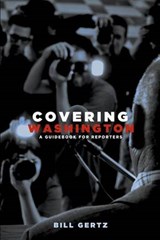 Covering Washington - Bill Gertz - 9780985029203