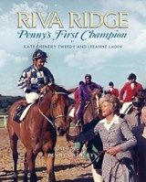 Riva Ridge: Penny's First Champion - TWEEDY,  Kate Chenery - 9780985037550