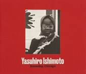 Yasuhiro Ishimoto - Someday, Chicago
