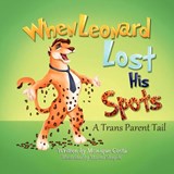 When Leonard Lost His Spots - Monique Costa - 9780985106713