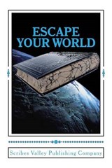 Escape Your World - Joseph Horst ; Jeff Spitzer ; Kathy Bjornestad - 9780985183332