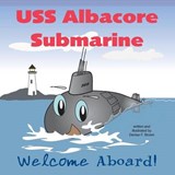 USS Albacore Submarine - Denise F Brown - 9780985263980