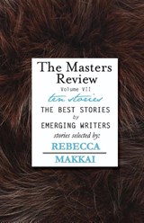 The Masters Review - Vol VII - Rebecca Makkai - 9780985340766