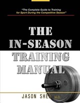 The In-Season Training Manual - Jason Shea - 9780985434557