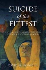 Suicide of the Fittest - David M Haynes III - 9780985598709