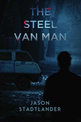 The Steel Van Man - Jason Stadtlander - 9780985760236