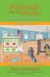 Pickleball Can Be Murder - Susan Santangelo - 9780985779924