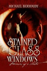 Stained Glass Windows: Memoirs of a Cheater - Michael Bernoudy - 9780985837822