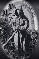 The Monk - James G Piatt - 9780985902827