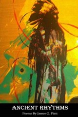 Ancient Rhythms - James G Piatt - 9780985902834