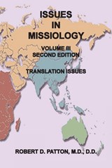 Issues In Missiology, Volume III, Thoughts About Translation - PATTON,  Robert D. - 9780986003691