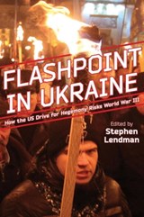 Flashpoint in Ukraine - Stephen Lendman - 9780986073144
