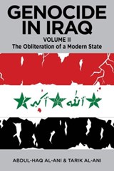 Genocide in Iraq, Volume II - Abdul Haq Al-Ani ; Tarik Al-Ani - 9780986076923