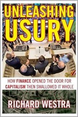 Unleashing Usury - Richard (Nagoya University Japan) Westra - 9780986085338