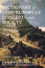 Dictionary of Indo–European Concepts and Society - Emile Benveniste ; Elizabeth Palmer - 9780986132599