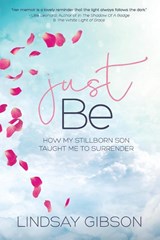 Just Be - Lindsay Marie Gibson - 9780986196935