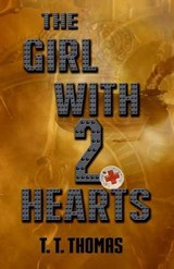 The Girl With 2 Hearts - T T Thomas - 9780986260001