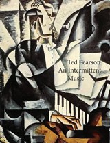 An Intermittent Music - PEARSON,  Ted - 9780986264092