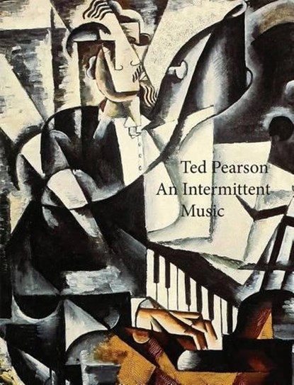 An Intermittent Music, PEARSON,  Ted - Paperback - 9780986264092