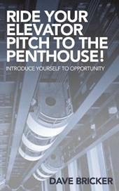 Ride Your Elevator Pitch to the Penthouse: Introduce Yourself to Opportunity