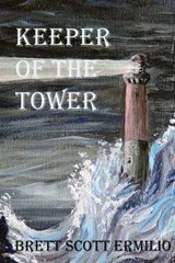 Keeper of the Tower - Brett Scott Ermilio - 9780986351259