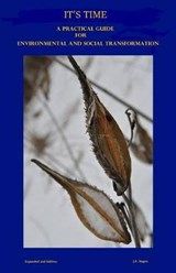It's Time: A Practical Guide for Environmental and Social Transformation - J. F. Hagen - 9780986400360
