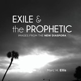 Exile & the Prophetic - ELLIS,  Marc H. - 9780986449437