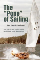The Pope of Sailing - HENDERSON,  Paul Franklin - 9780986552007