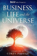 bLU Talks - Business, Life and the Universe - Vol 3 - POIRIER,  Corey - 9780986792199