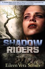 Shadow Riders - Eileen Vera Schuh - 9780986938863