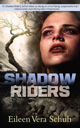 Shadow Riders - Eileen Vera Schuh - 9780986938887