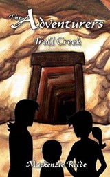 The Adventurers Troll Creek - Mackenzie Reide - 9780986964701
