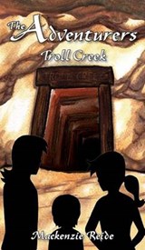 The Adventurers Troll Creek - REIDE,  MacKenzie - 9780986964732