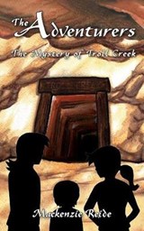The Adventurers the Mystery of Troll Creek - REIDE,  MacKenzie - 9780986964763