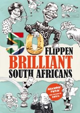 50 Flippen Brilliant South Africans - Alexander Parker ; Tim Richman - 9780987043719