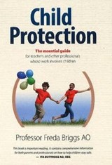 Child Protection - The essential guide - BRIGGS,  Freda - 9780987144874