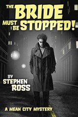 The Bride Must Be Stopped! - Steven Ross - 9780987553911