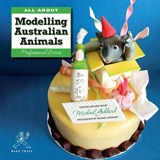 All about Modelling Australian Animals - Michael Goddard - 9780987593900