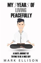 My Year of Living Peacefully - Mark Ellison - 9780987621931