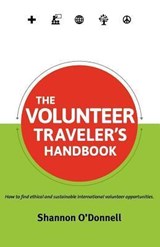 The Volunteer Traveler's Handbook - Shannon O'Donnell - 9780987706140