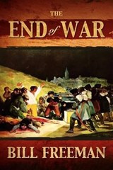 The End of War - Bill Freeman - 9780987812902