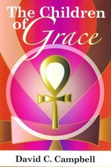 The Children of Grace - David C Campbell - 9780987818300