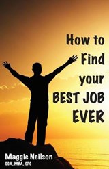 How to Find your Best Job Ever - Maggie Neilson - 9780987898647