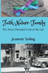 Faith-Nature-Family - Jeanette Seiling - 9780988099340
