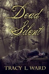 Dead Silent - Tracy L Ward - 9780988133426